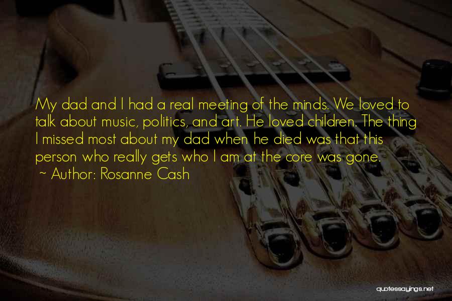 Dad Died Quotes By Rosanne Cash