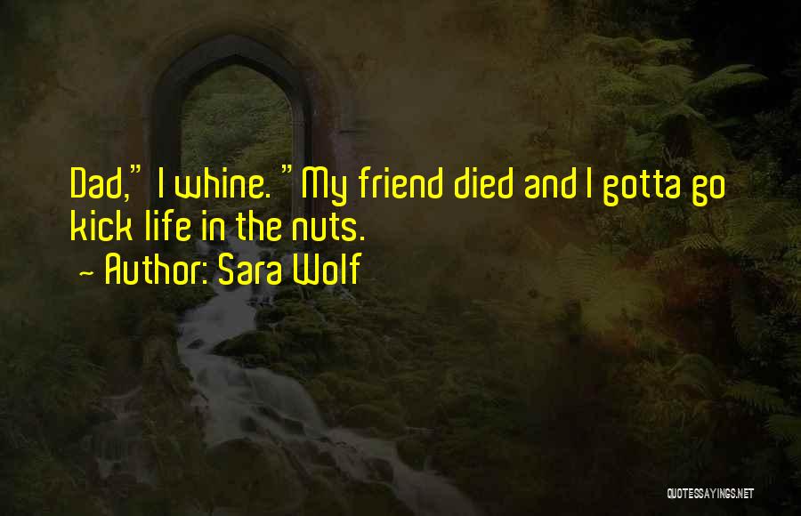 Dad Died Quotes By Sara Wolf