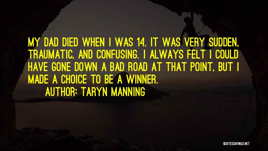 Dad Died Quotes By Taryn Manning