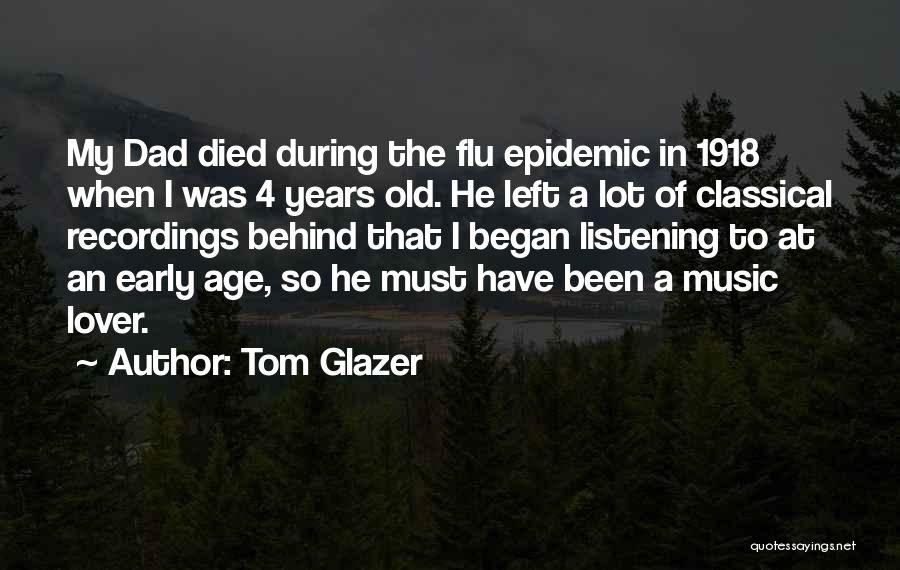 Dad Died Quotes By Tom Glazer