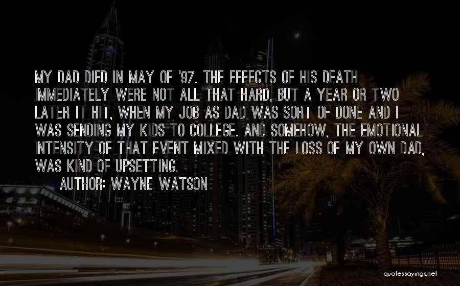 Dad Died Quotes By Wayne Watson