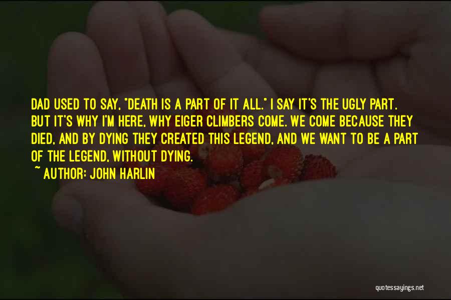 Dad Dying Quotes By John Harlin