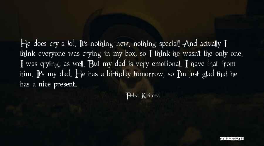 Dad Ever Birthday Quotes By Petra Kvitova Dad Ever Birthday Quotes By Petra Kvitova