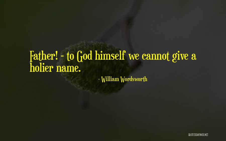 Dad Fathers Day Quotes By William Wordsworth Dad Fathers Day Quotes By William Wordsworth