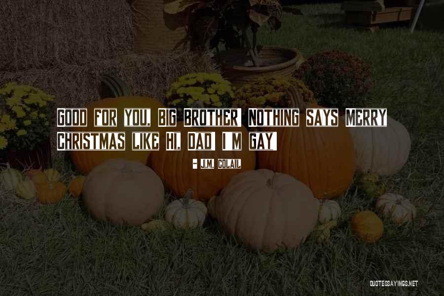 Dad For Christmas Quotes By J.M. Colail Dad For Christmas Quotes By J.M. Colail