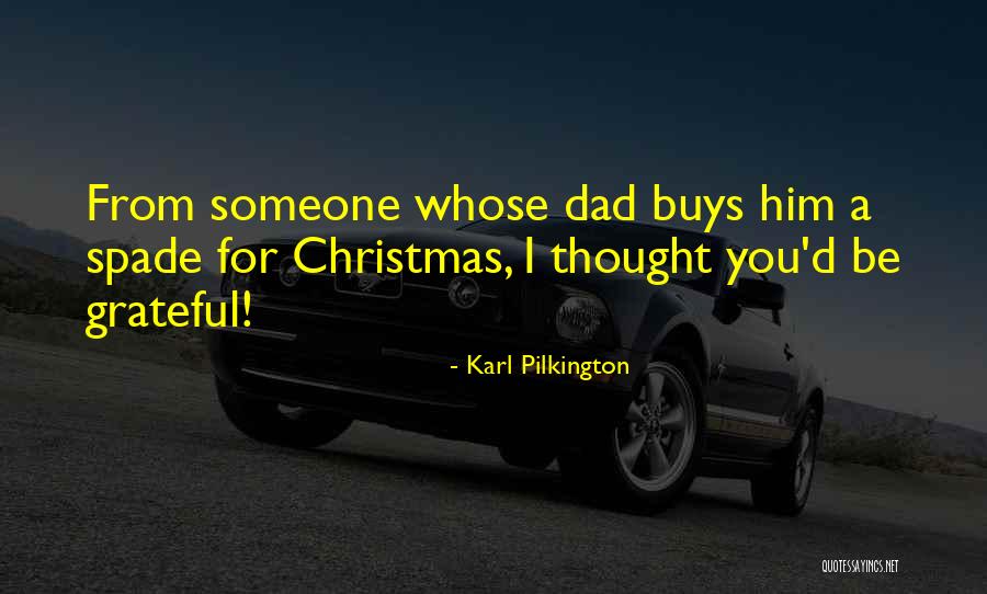 Dad For Christmas Quotes By Karl Pilkington