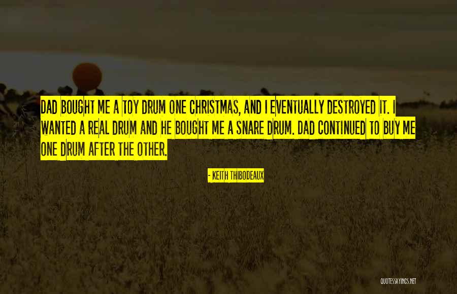 Dad For Christmas Quotes By Keith Thibodeaux Dad For Christmas Quotes By Keith Thibodeaux