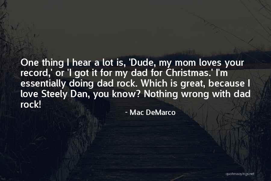 Dad For Christmas Quotes By Mac DeMarco