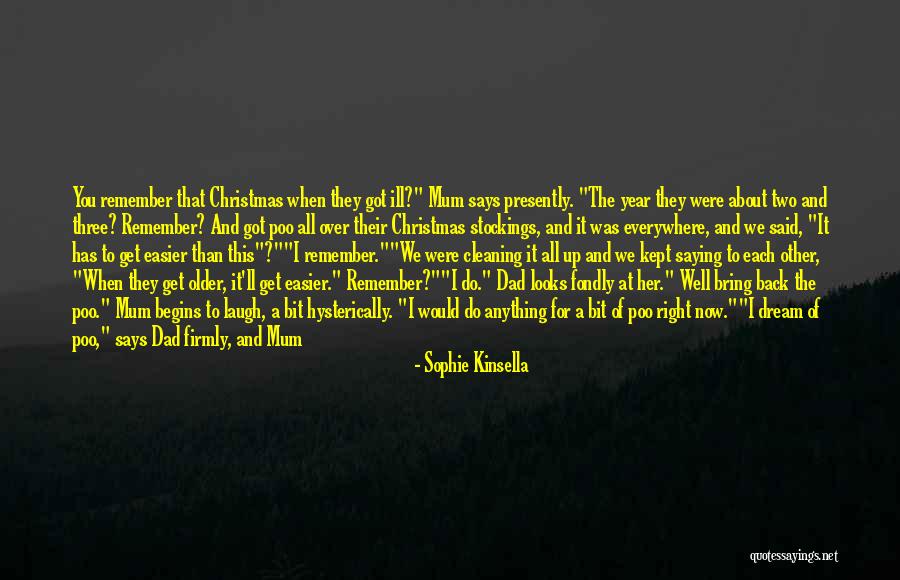 Dad For Christmas Quotes By Sophie Kinsella Dad For Christmas Quotes By Sophie Kinsella