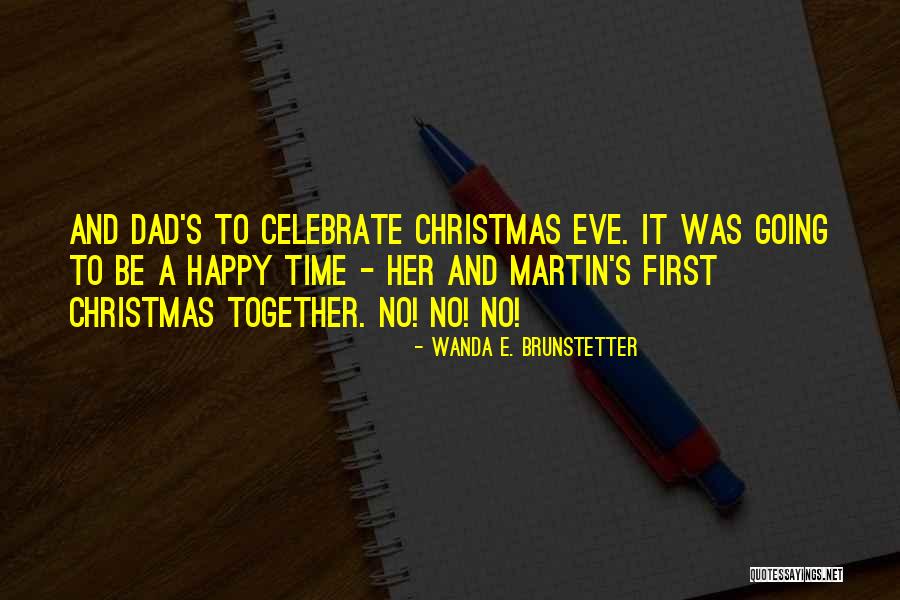 Dad For Christmas Quotes By Wanda E. Brunstetter