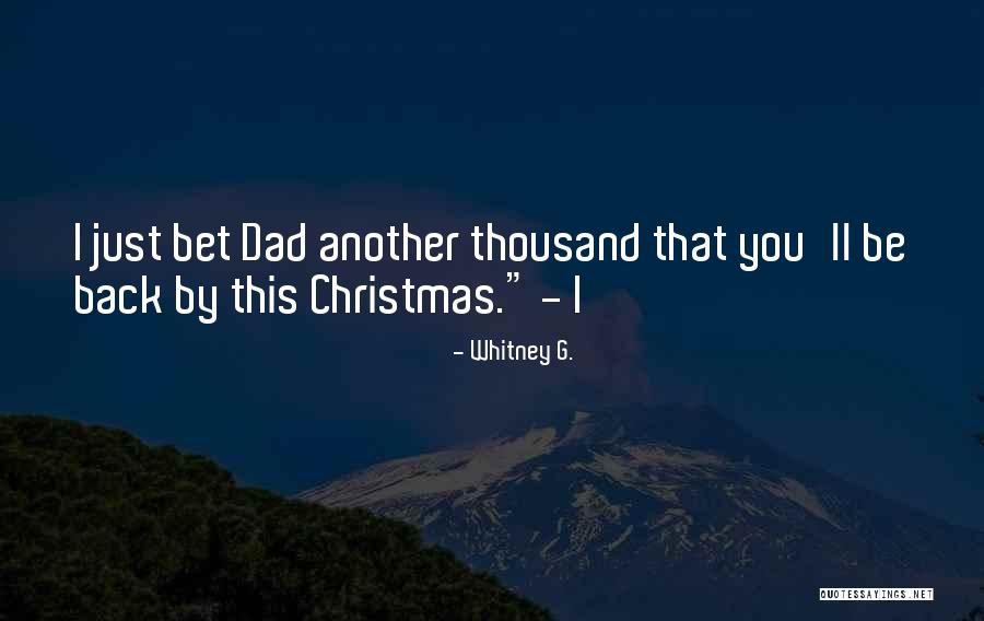 Dad For Christmas Quotes By Whitney G. Dad For Christmas Quotes By Whitney G.