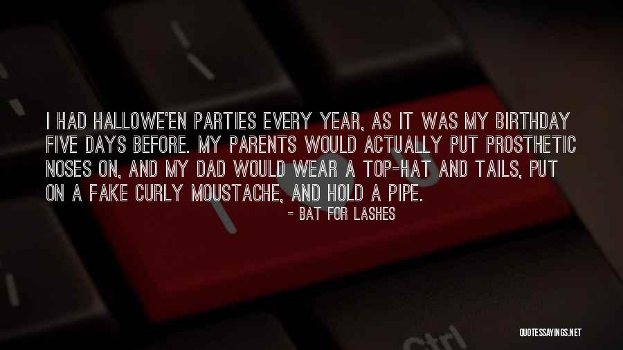 Dad For His Birthday Quotes By Bat For Lashes