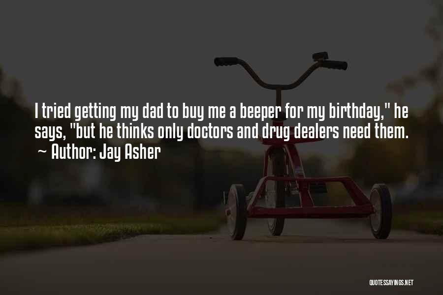 Dad For His Birthday Quotes By Jay Asher Dad For His Birthday Quotes By Jay Asher