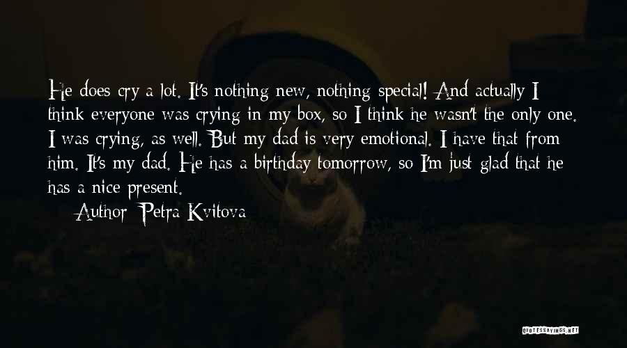 Dad For His Birthday Quotes By Petra Kvitova