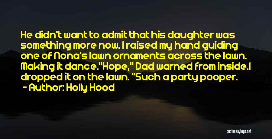 Dad From Daughter Quotes By Holly Hood