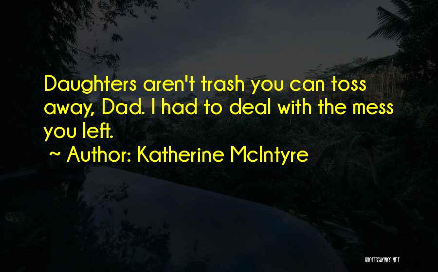 Dad From Daughter Quotes By Katherine McIntyre