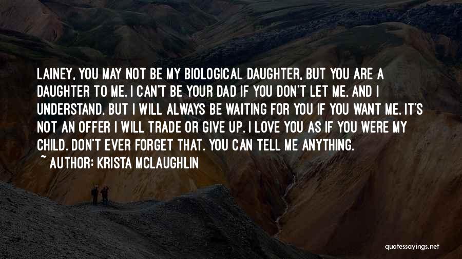 Dad From Daughter Quotes By Krista McLaughlin