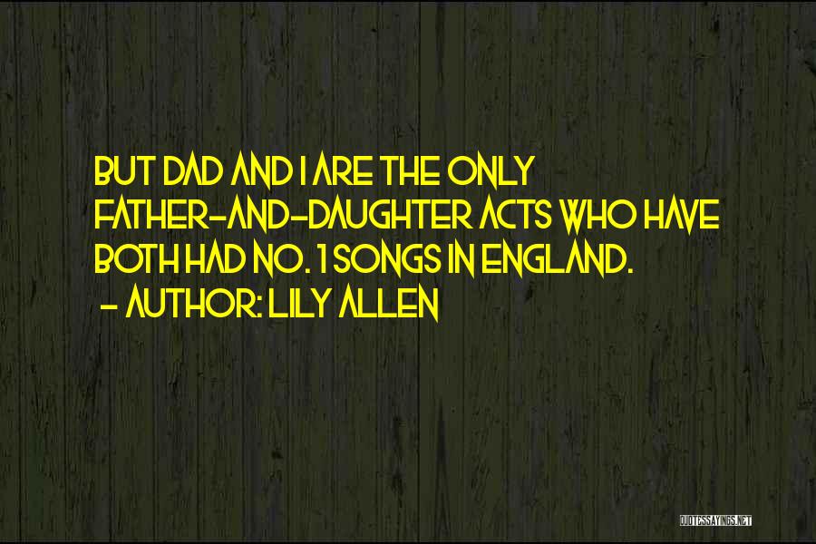 Dad From Daughter Quotes By Lily Allen