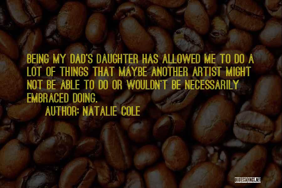 Dad From Daughter Quotes By Natalie Cole