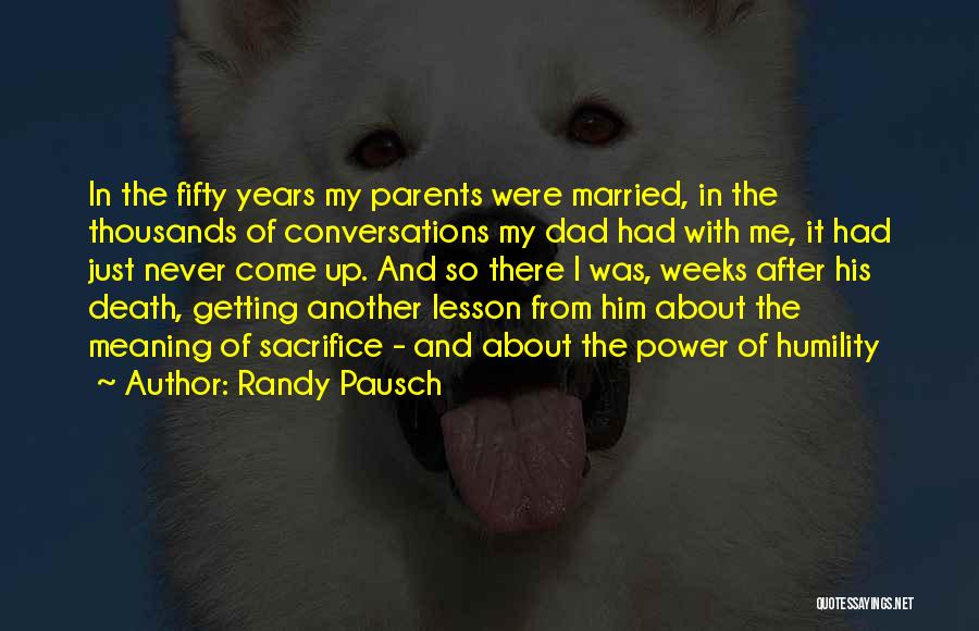 Dad Getting Married Quotes By Randy Pausch