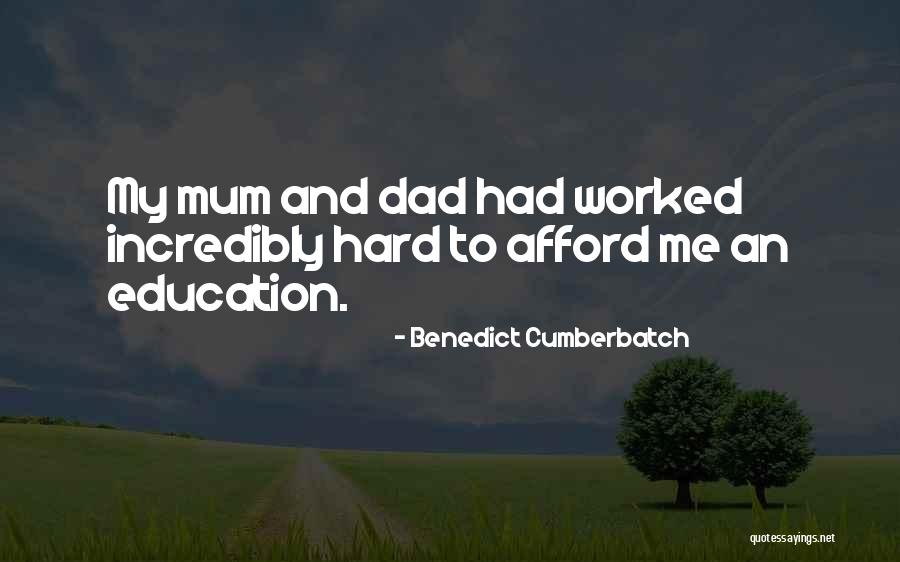 Dad Hard Work Quotes By Benedict Cumberbatch