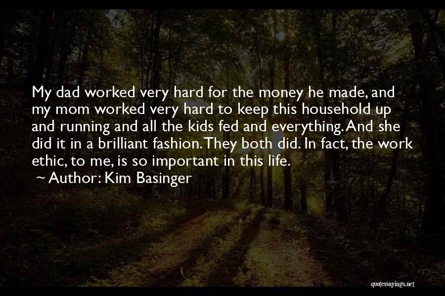 Dad Hard Work Quotes By Kim Basinger
