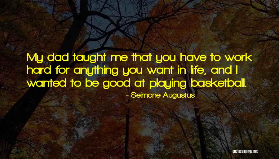 Dad Hard Work Quotes By Seimone Augustus