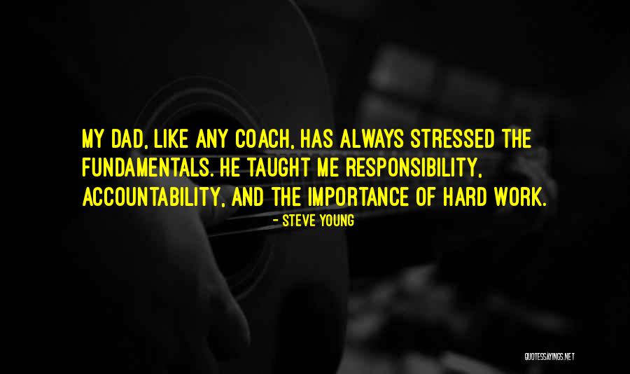 Dad Hard Work Quotes By Steve Young