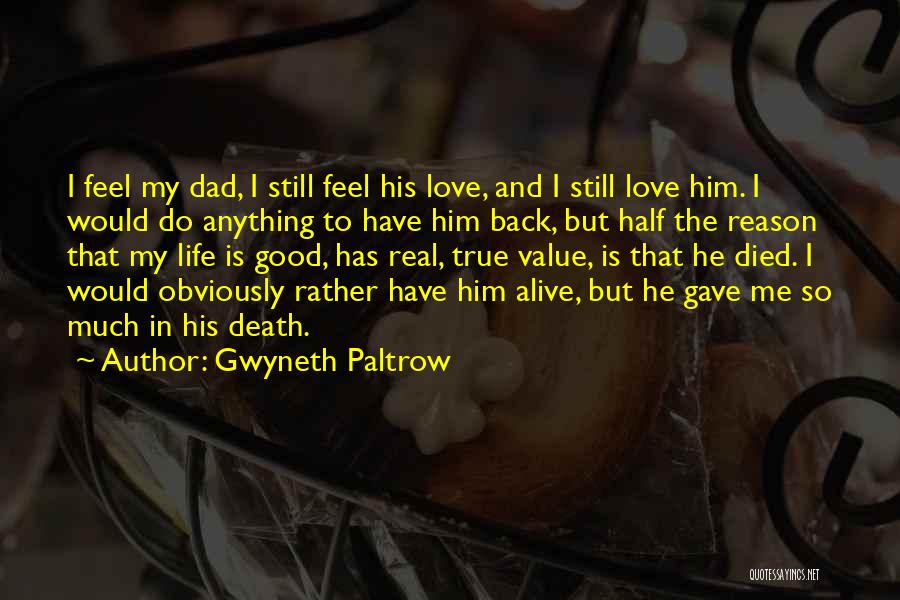 Dad Has Died Quotes By Gwyneth Paltrow