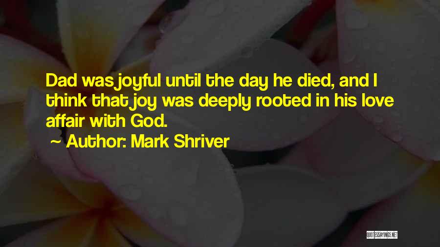 Dad Has Died Quotes By Mark Shriver