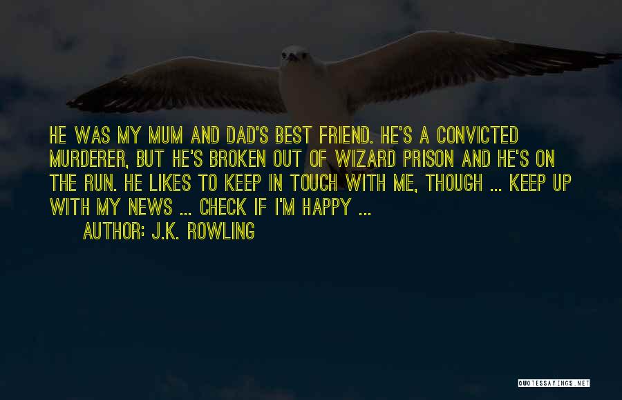 Dad In Prison Quotes By J.K. Rowling