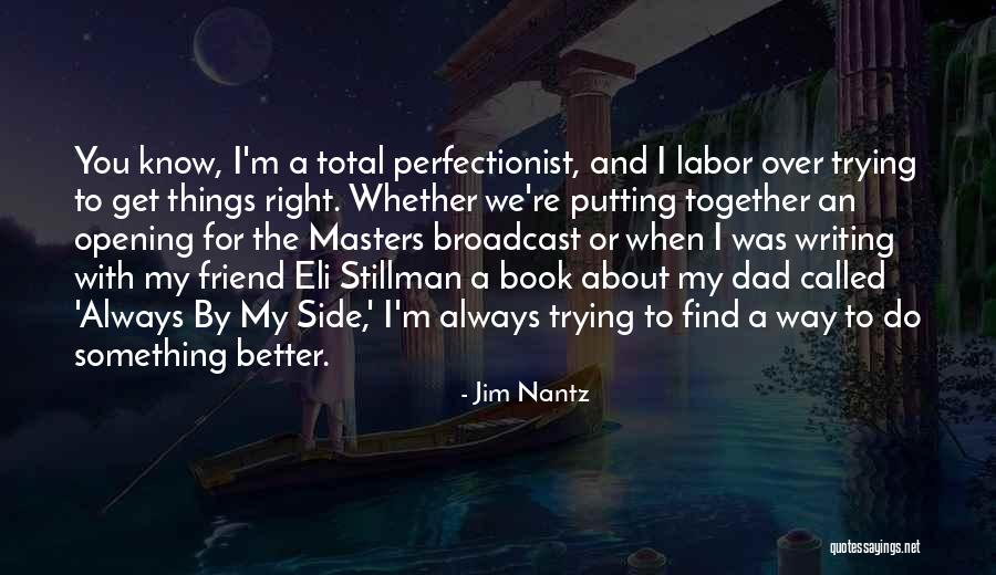 Dad Is My Best Friend Quotes By Jim Nantz Dad Is My Best Friend Quotes By Jim Nantz