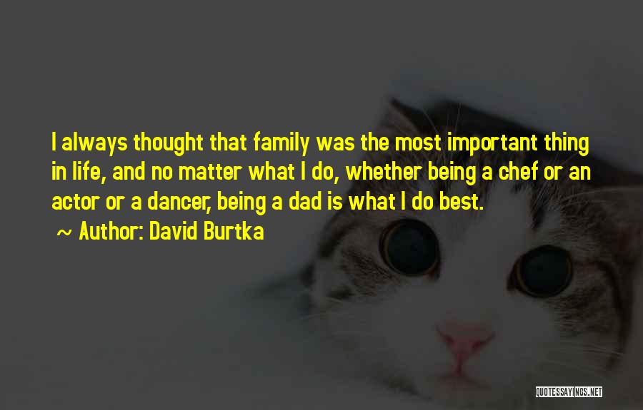 Dad Is The Best Quotes By David Burtka