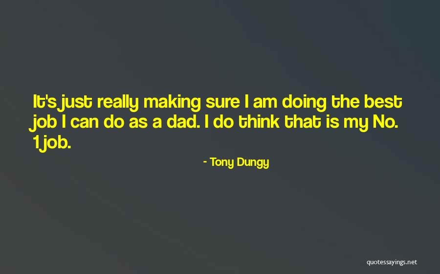 Dad Is The Best Quotes By Tony Dungy