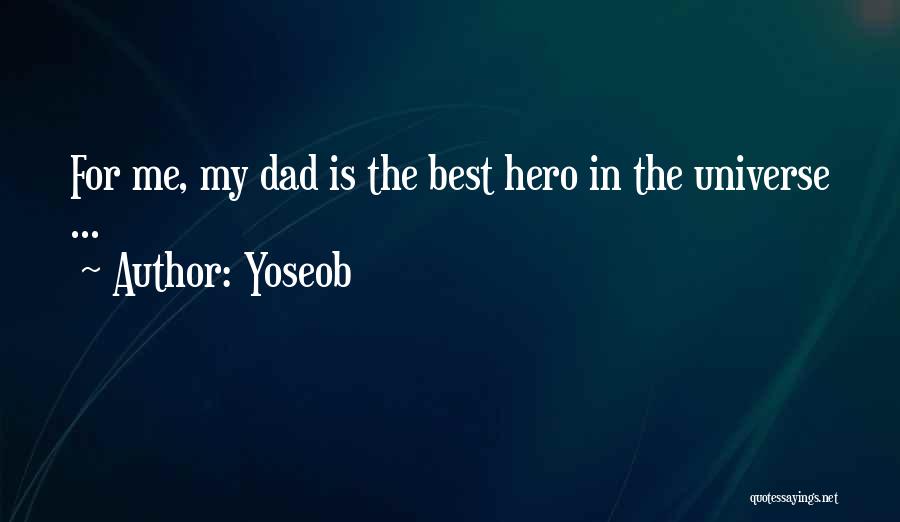 Dad Is The Best Quotes By Yoseob