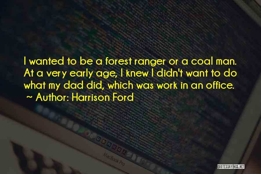 Dad Is The Only Man Quotes By Harrison Ford