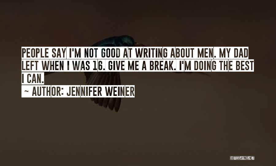 Dad Left Me Quotes By Jennifer Weiner