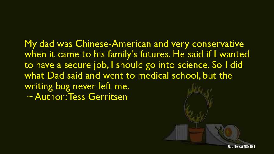 Dad Left Me Quotes By Tess Gerritsen