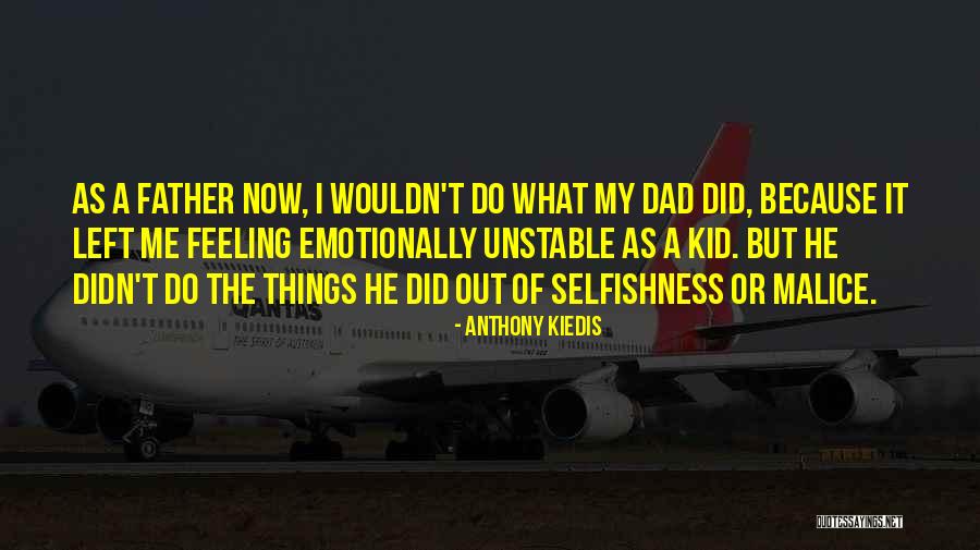 Dad Left Quotes By Anthony Kiedis Dad Left Quotes By Anthony Kiedis