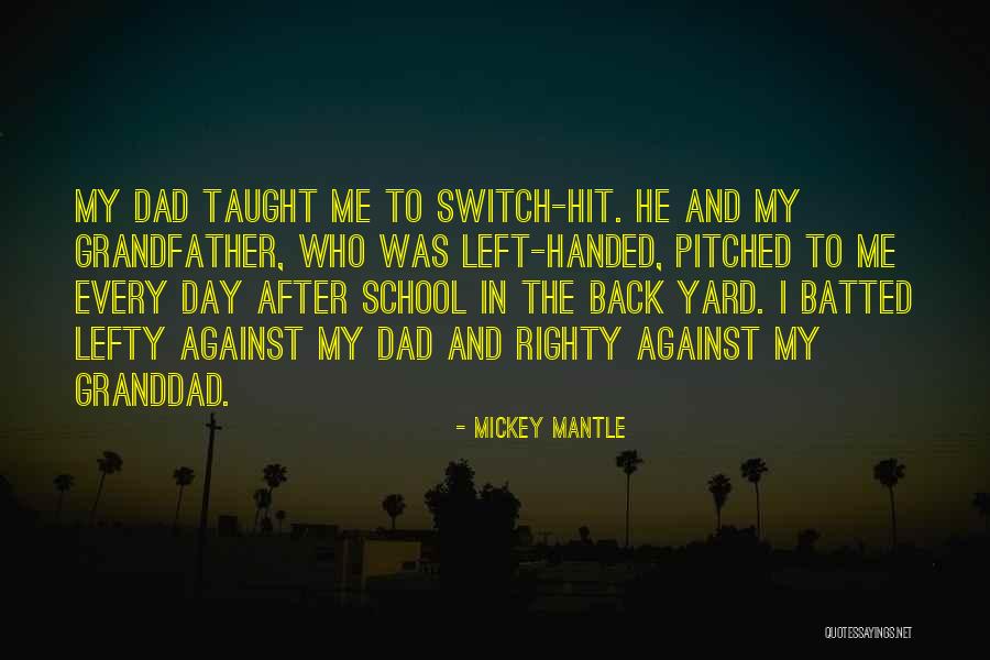 Dad Left Quotes By Mickey Mantle Dad Left Quotes By Mickey Mantle