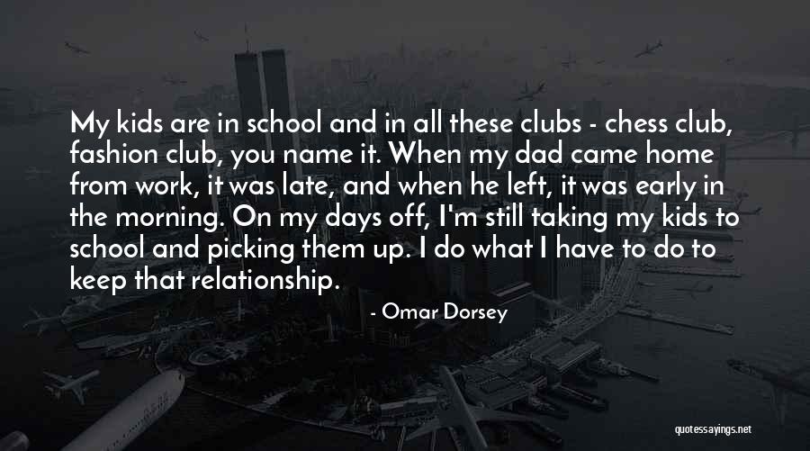 Dad Left Quotes By Omar Dorsey Dad Left Quotes By Omar Dorsey
