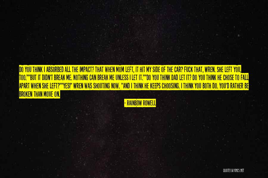 Dad Left Quotes By Rainbow Rowell Dad Left Quotes By Rainbow Rowell