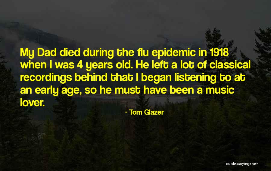 Dad Left Quotes By Tom Glazer Dad Left Quotes By Tom Glazer