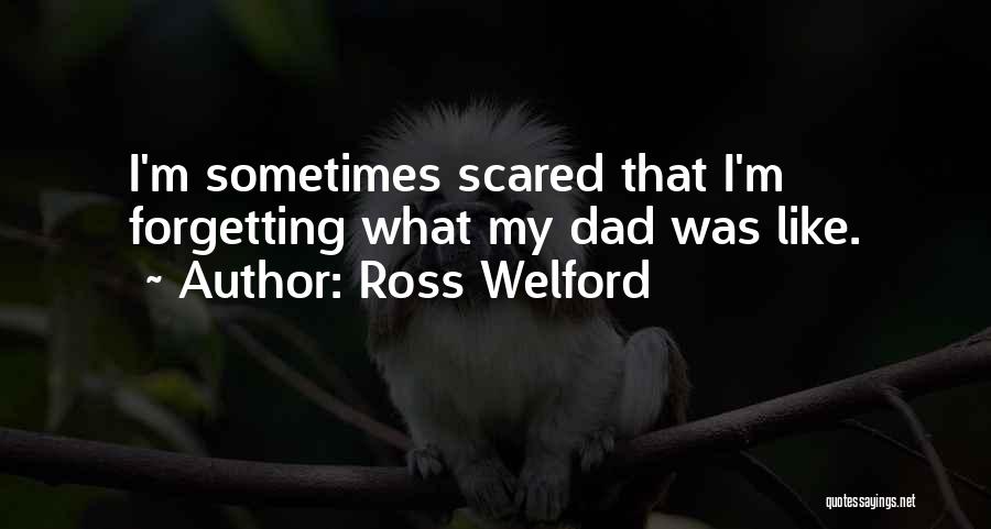 Dad Loss Quotes By Ross Welford