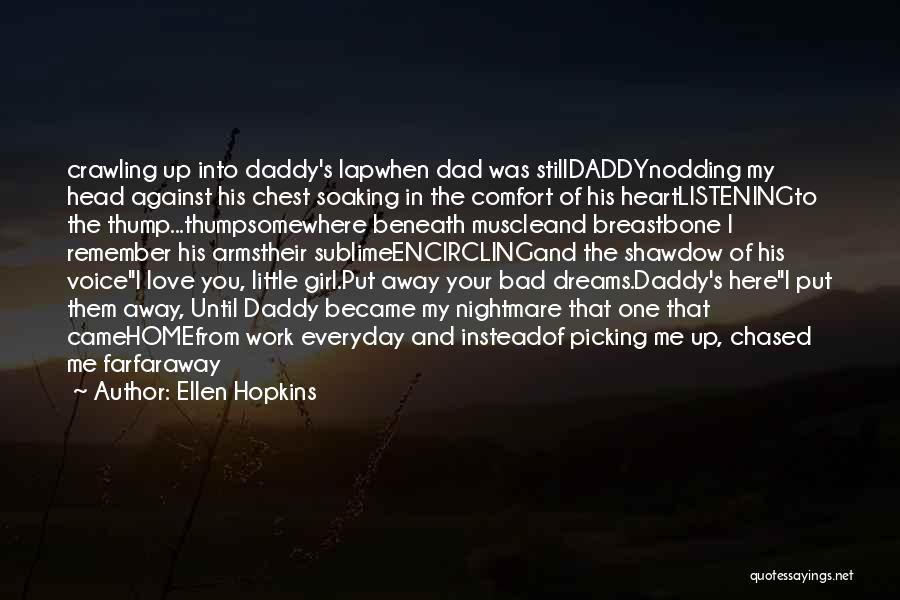 Dad Love You Quotes By Ellen Hopkins