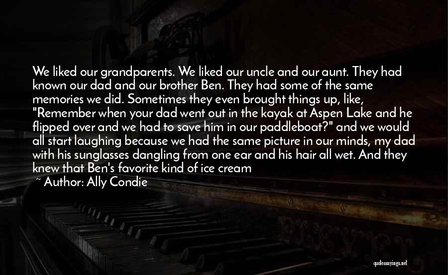 Dad Memories Quotes By Ally Condie Dad Memories Quotes By Ally Condie