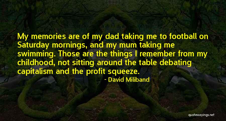 Dad Memories Quotes By David Miliband