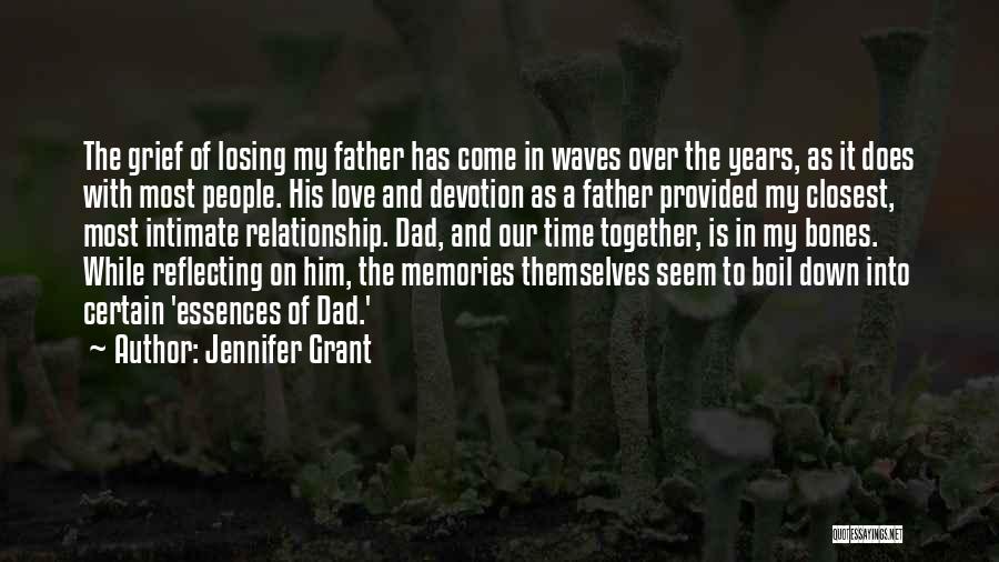 Dad Memories Quotes By Jennifer Grant