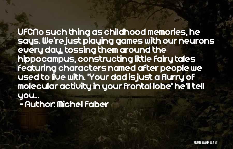 Dad Memories Quotes By Michel Faber
