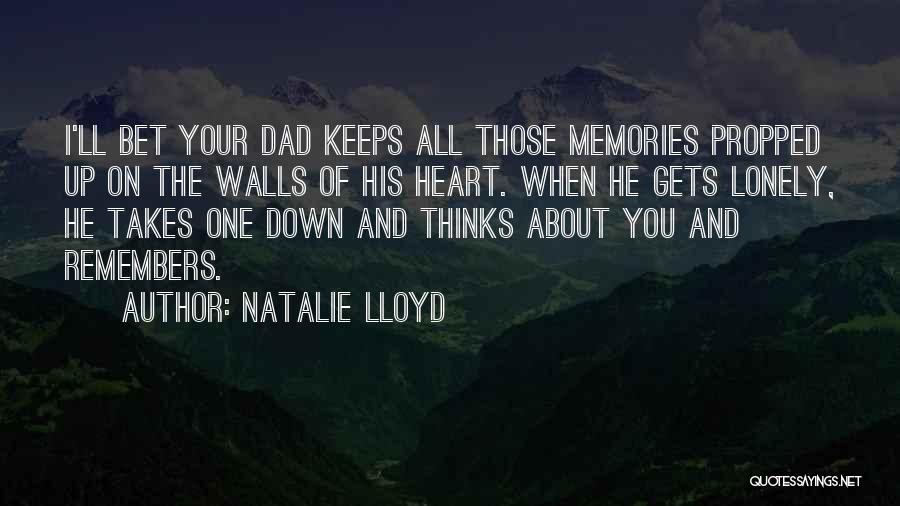 Dad Memories Quotes By Natalie Lloyd Dad Memories Quotes By Natalie Lloyd